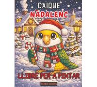 Llibre per pintar de lloros caique de Nadal: Ocells festius de les festes, escenes de paisatges hivernals, pàgines relaxants per alleujar l’estrès per ... de Nadal i perfecte per al mitjó de Nadal