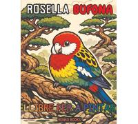Llibre per pintar de lloros rosella: Rosella oriental, rosella carmesí, rosella occidental i rosella de cap pàl·lid, periquits australians i ocells ... art lineal detallat per a totes les edats