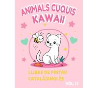 Llibre per pintar kawaii - Volum II: 35 animals adorables per acolorir (Català-Anglès): Més de 30 animals kawaii per pintar amb línies clares i fàcils ... lines (Animals kawaii - Llibre per pintar)