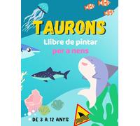 Llibre Pintar Taurons Per a Nens de 3 a 12 Anys: 32 divertits i únics dissenys de taurons per pintar, un regal ideal per als petits amants dels taurons, nens i nenes.