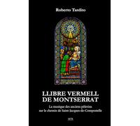 Llibre Vermell de Montserrat: La musique des anciens pèlerins sur le chemin de Saint-Jacques-de-Compostelle