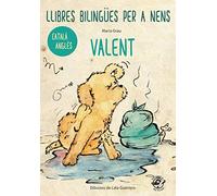 LLIBRES BILINGÜES PER A NENS - CATALÀ/ANGLÈS - VALENT: Children bilingual books - Catalan/English - Brave - 4-6 years old learn languages