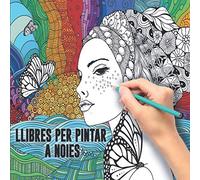 Llibres per Pintar a Noies: Un regal perfecte perquè les noies donin renda lliure a la seva creativitat. 12-14, 15-19, 20-35 anys: Volum 1