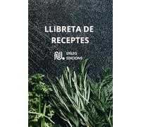 Llibreta de receptes en català: quadern on anotar les teves receptes. Receptari amb índex i 100 fitxes per emplenar. De la col.lecció receptaris ... les teves receptes, perfecte per regalar.