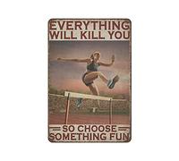 LLLDHGCBSS Cartel de metal con texto en inglés "Everything Will Kill You So Choose Something Fun", póster de arte vintage, pintura de hierro, decoración de pared, regalo para exteriores, cafetería