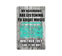 LLLDHGCBSS Cartel de metal con texto en inglés "My Neighbors Are Listening to Great Music", póster de arte vintage, pintura de hierro, decoración de pared, regalo para exteriores, cafetería, bar