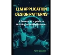 LLM Application design patterns: A developer's guide to building with generative AI