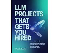 LLM Projects That Gets You Hired: A Complete Hands-On Roadmap to RAG Systems, Agents, Vector Databases, and Real-World AI Engineering Skills