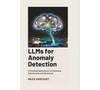 LLMs for Anomaly Detection: A Practical Applications for Enhancing Data Security and Monitoring