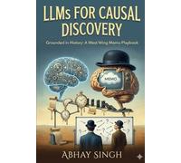 LLMs for Causal Discovery (Grounded in History): A West Wing Memo Playbook for Political Leaders