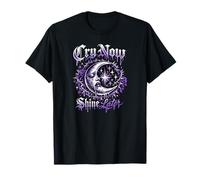 Llora Ahora Brilla más Tarde Diseño gótico EMO Camiseta