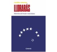 Llorarás: Historias Del Éxodo Venezolano (ebook)