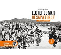 Lloret de Mar desaparegut. Carrers i paisatges: 26 (Catalunya Desapareguda)