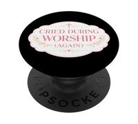 Lloró Durante la adoración Otra Vez Christian Jesus Church God Womens PopSockets PopGrip Adhesivo