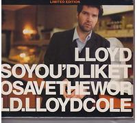 Lloyd Cole - So You'd Like To Save The World