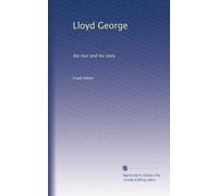 Lloyd George: the man and his story