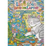 Lloyd Logs into the Laptop: A Whimsical Coloring Book for Cat Lovers (The Legendary Life of Lloyd Coloring Book Series)