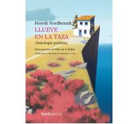 Llueve en la taza (Antología poética) | Henrik Nordbrandt, Francisco J. Uriz, Kike De La Rubia