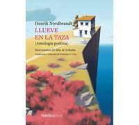 Llueve en la taza: Antología poética (Letras Nórdicas)