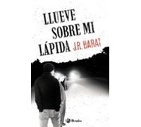 Llueve sobre mi lápida: Serie Daniel Villena, 3 (Castellano - JUVENIL - PARALELO CERO)