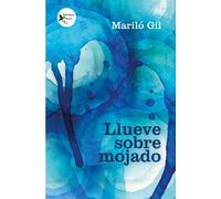 LLUEVE SOBRE MOJADO | Mariló Vigil