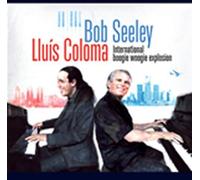 Lluis Coloma & Bob Seeley - International Boogie Woogie Explosion (Digipack)