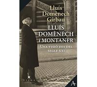 Lluís Domènech i Montaner: Una visió des del segle XXI: 21 (Assaig)