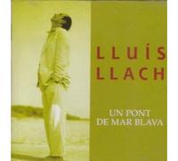 Lluis Llach - Un Pont De Mar Blava