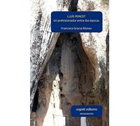 Lluís Pericot: Un prehistoriador entre dos épocas: 1 (Monografías)