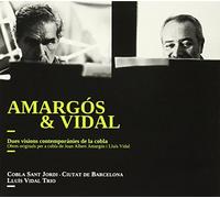 Lluis Vidal Trio, Cobla Saint Jordi Ciutat De Barcelona - Amargos Y Vidal: Dos Visiones Contemporaneas De La Cobla ; Lluis Vidal Trio, Cobla Saint Jordi Ciutat De Barcelona
