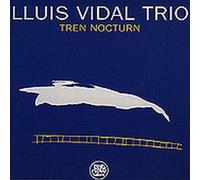 Lluis Vidal Trio - Tren Nocturn