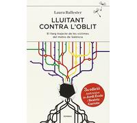 Lluitant contra l'oblit: La llarga lluita de les víctimes del metro de València (SEMBRA LLIBRES)