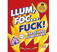 Llum, foc... fuck!: Fer-se gran no mola tant (No ficción)