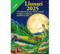 Llunari 2025: Calendari lunar per a l'hort i el jardí ecològics