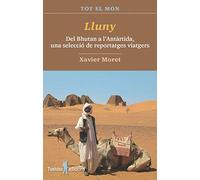 Lluny: Del Bhutan A L Antartida Una Seleccio De Reportatges Viatgeres