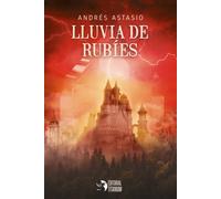 Lluvia de rubíes | Andrés Astasio