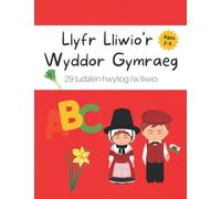 Llyfr Lliwio'r Wyddor Gymraeg: A Welsh language ABCs colouring book for children and kids to learn the Welsh alphabet