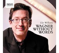 Llyr Williams - Wagner Without Words
