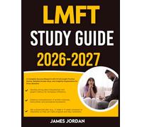 LMFT STUDY GUIDE 2026-2027: A Complete Success Blueprint With 9 Full Length Practice Question Exams, Detailed Answer Keys, And Insightful Explanation For Every Question