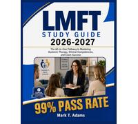 LMFT Study Guide 2026 2027: The All-in-One Pathway to Mastering Systemic Therapy, Clinical Competencies, and Exam Success