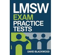 Lmsw Exam Practice Tests: Over 800 practice Questions with answers and detailed explanations to prepare you the exam