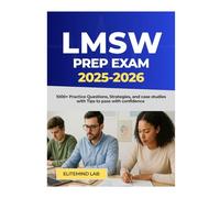 LMSW Exam PREP 2025-2026: 1000 + Practice Questions, Strategies, and case studies with Tips to Pass with Confidence