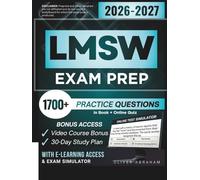 LMSW EXAM PREP 2026 - 2027: Extended Edition Comprising Detailed Review for the ASWB Masters Social Work Certification, 1700+ Verified Questions and Answers and Hours of E-Learning Access to Pass