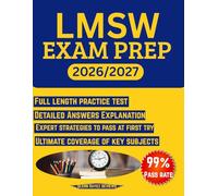 LMSW EXAM PREP 2026: Updated ASWB Masters Study Guide with Practice Questions, Test-Taking Strategies, and Confidence-Building Tools for the Licensed Master Social Worker Exam