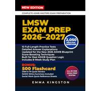 LMSW EXAM PREP: ASWB Masters Social Work License Study Guide with 2,050 Questions, 10 Practice Tests, and Answer Explanations for the New Exam Format