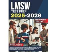 LMSW TEST PREP 2025-2026: The Most Comprehensive Guide to Getting the Best Score on Your First Attempt at the Exam | Contains 10 Complete Exam ... Weekly Exams Using the New LMSW Format!