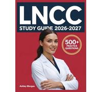 LNCC Study Guide 2026-2027: Full Concept Review, 500+ Test Items, Complete Answer Keys, and Detailed Step-by-Step Solutions