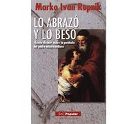 Lo abrazó y lo besó. «Lectio divina» sobre la parábola del padre misericordioso: 211 (POPULAR)