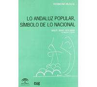 Lo andaluz popular, símbolo de lo nacional (Patrimonio musical)