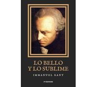 Lo bello y lo sublime: Ensayo de estética y moral (Letra Grande)